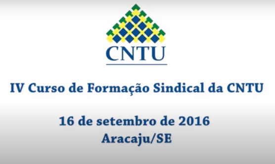 IV Curso de Formação Sindical da CNTU - Abertura